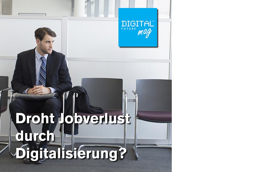 Droht Jobverlust durch Digitalisierung?