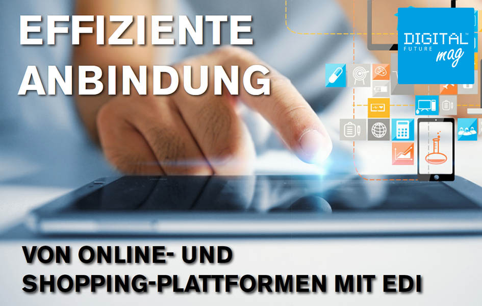 Effiziente Anbindung von Online- und Shopping-Plattformen mit EDI