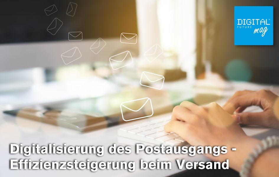 Digitalisierung des Postausgangs - Effizienzsteigerung beim Versand