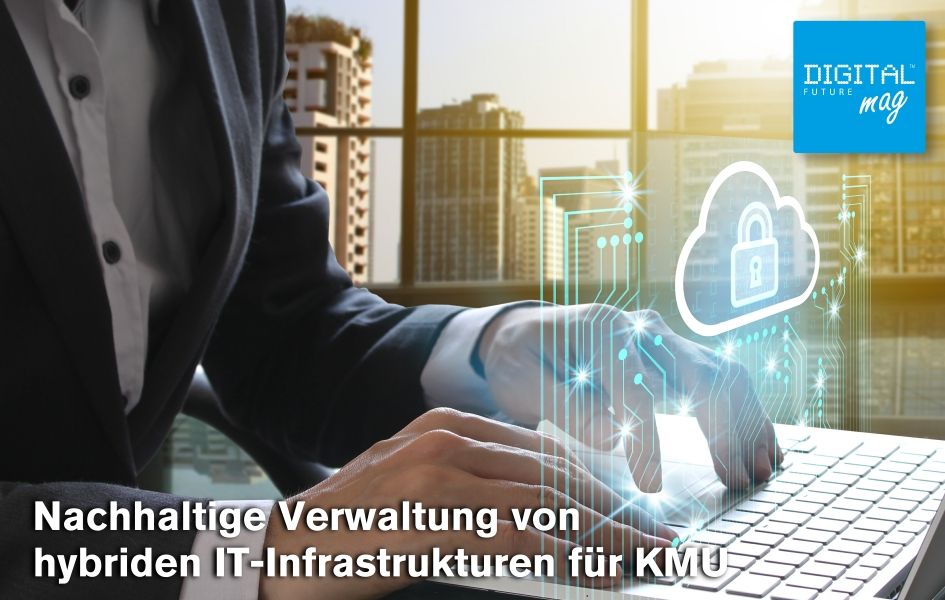 Nachhaltige Verwaltung von hybriden IT-Infrastrukturen für KMU