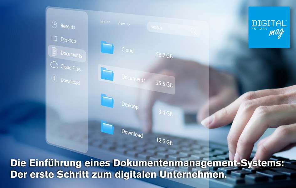 Die Einführung eines Dokumentenmanagement-Systems: Der erste Schritt zum digitalen Unternehmen.