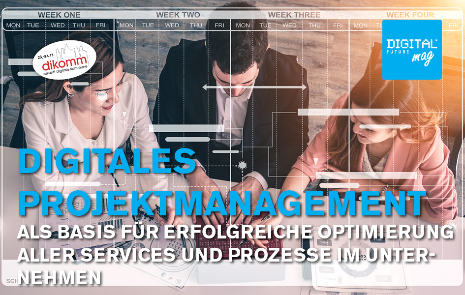 Digitales Projektmanagement als Basis für erfolgreiche Optimierung aller Services und Prozesse im Unternehmen