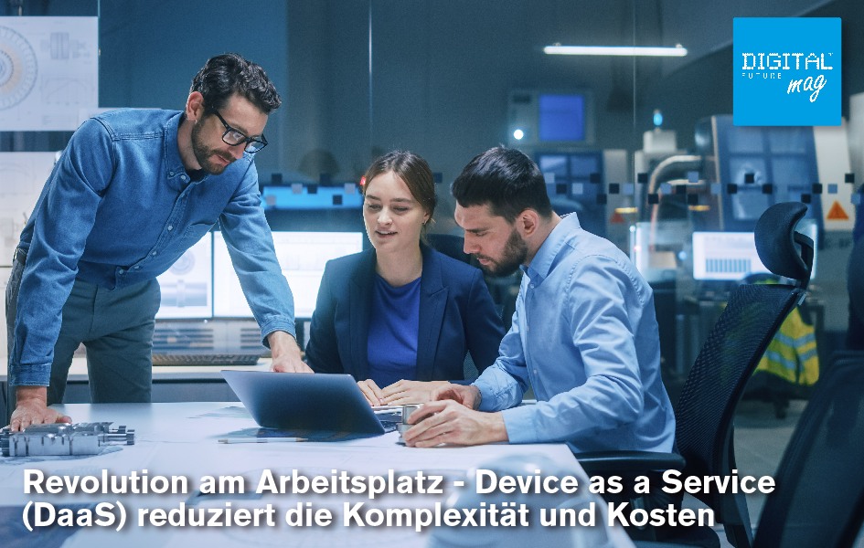 Revolution am Arbeitsplatz - Device as a Service (DaaS) reduziert die Komplexität und Kosten