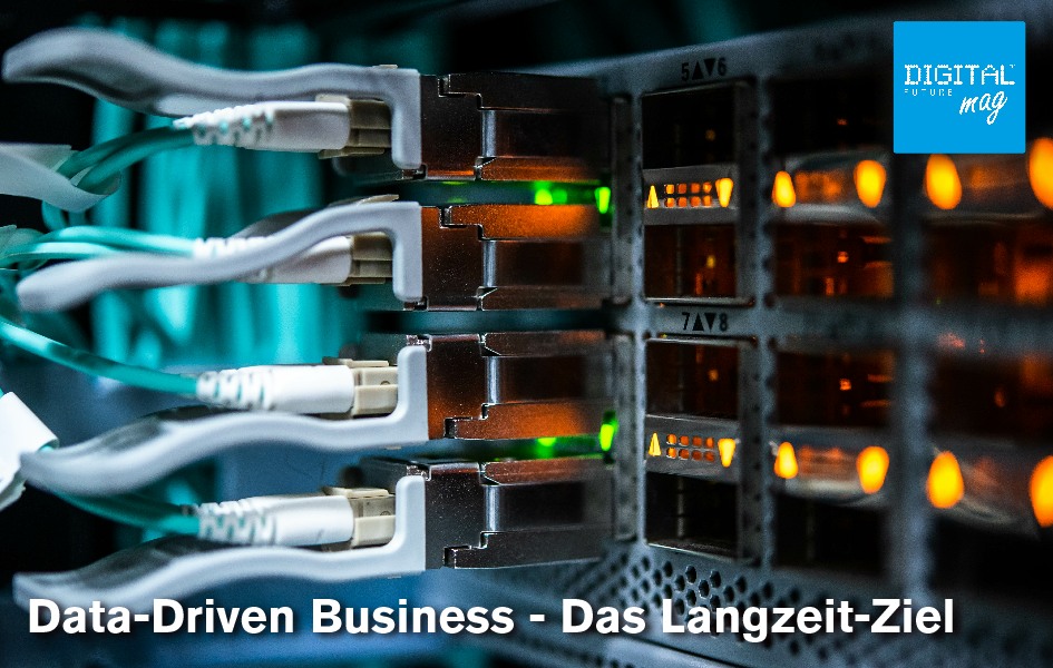 Data-Driven Business - Das Langzeit-Ziel