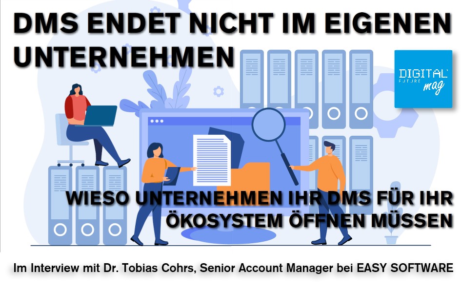 DMS endet nicht im eigenen Unternehmen - wieso Unternehmen ihr DMS für ihr Ökosystem öffnen müssen