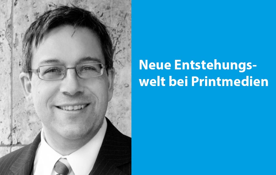 Neue Entstehungswelt  bei Printmedien