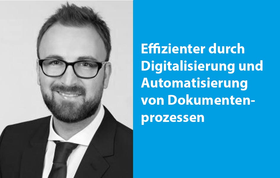 Effizienter durch Digitalisierung und Automatisierung von Dokumentenprozessen