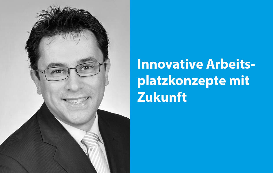 Innovative Arbeitsplatzkonzepte mit Zukunft