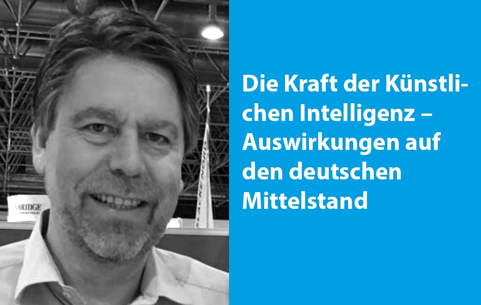 Die Kraft der Künstlichen Intelligenz - Auswirkungen auf den deutschen Mittelstand