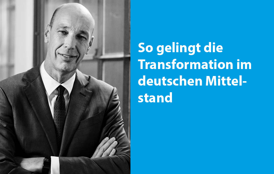 So gelingt die Transformation im deutschen Mittelstand 