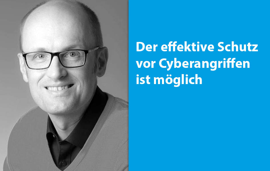 Der effektive Schutz vor Cyberangriffen ist möglich