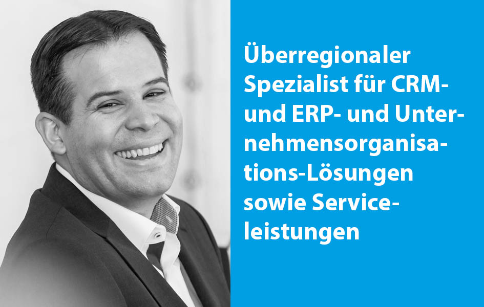 Überregionaler Spezialist für CRM- und ERP- und Unternehmensorganisations-Lösungen sowie Serviceleistungen