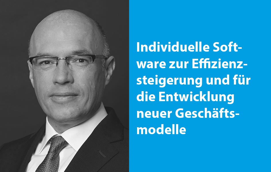 Individuelle Software zur Effizienzsteigerung und für die Entwicklung neuer Geschäftsmodelle