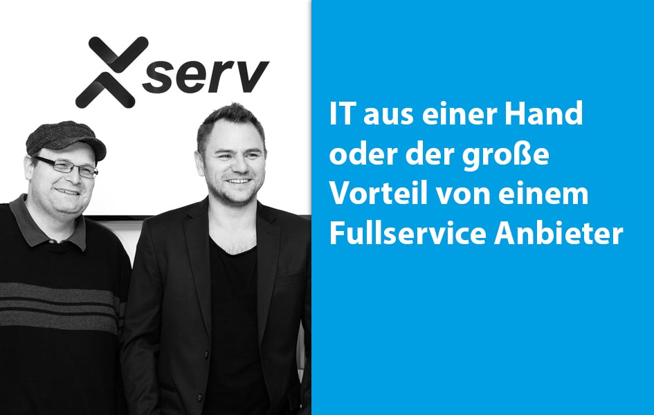 IT aus einer Hand oder der große Vorteil von einem Fullservice Anbieter