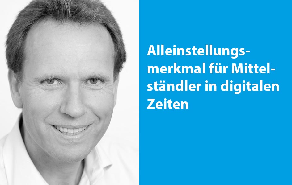 Alleinstellungsmerkmal für Mittelständler in digitalen Zeiten